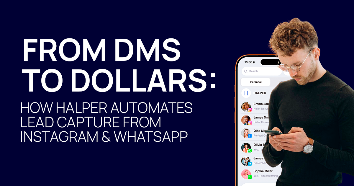 From DMs to Dollars: How Halper Automates Lead Capture from Instagram and WhatsApp