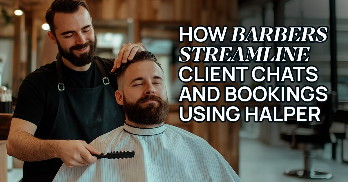 How Barbers Streamline Client Chats and Bookings Using Halper